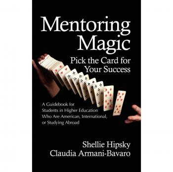 Mentoring Magic: Pick the Card for Your Success a Guidebook for Students in Higher Education Who Are American, International, or Studyi