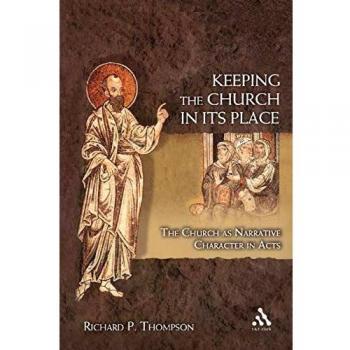 Keeping the Church in Its Place: The Church as Narrative Character in Acts