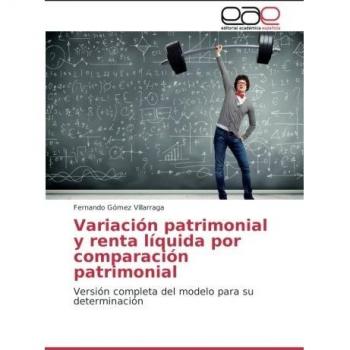 Gómez Villarraga, Fernando: Variación patrimonial y renta líquida por comparación patrimonial