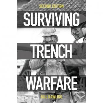 Surviving Trench Warfare: Technology and the Canadian Corps, 1914-1918