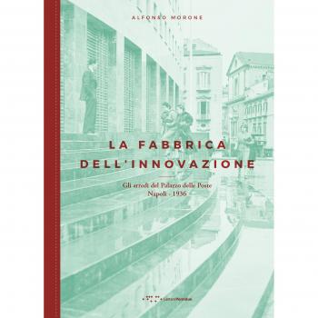 La fabbrica dell'innovazione. Gli arredi del Palazzo delle Poste. Napoli 1936