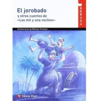 El Jorobado Y Otros Cuentos De Las Mil Y Una Noches / The Hunchback and other stories from a thousand and one nights