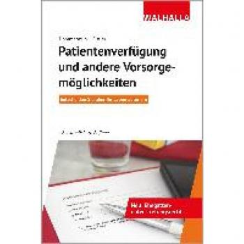 Patientenverfügung und andere Vorsorgemöglichkeiten: Entscheiden Sie über Ihr Leben autonom