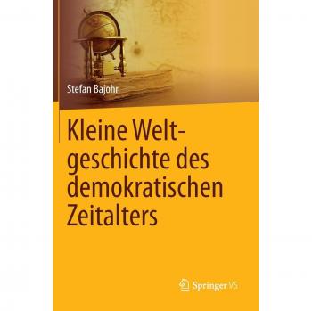 Kleine Weltgeschichte des demokratischen Zeitalters | Stefan Bajohr