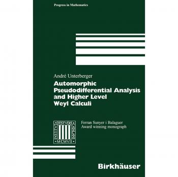 Unterberger, André: Automorphic Pseudodifferential Analysis and Higher Level Weyl Calculi