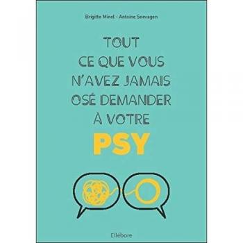 Tout ce que vous n'avez jamais demandé à votre psy