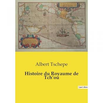 Tschepe, Albert: Histoire du Royaume de Tch¿ou