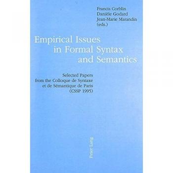 Empirical Issues in Formal Syntax and Semantics: Selected Papers from the Colloque de Syntaxe et de Sémantique de Paris