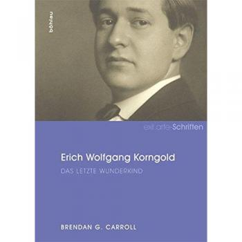 Brendan G. Carroll Erich Wolfgang Korngold