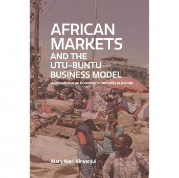 African Markets and the Utu-Ubuntu Business Model: A perspective on economic informality in Nairobi
