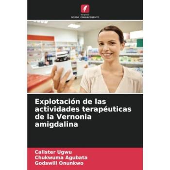 Ugwu, Calister: Explotación de las actividades terapéuticas de la Vernonia amigdalina