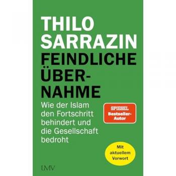 Feindliche Übernahme: Wie der Islam den Fortschritt behindert und die Gesellschaft bedroht
