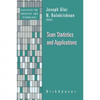 Scan Statistics and Applications (Statistics for Industry and Technology)