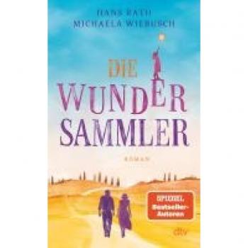 Die Wundersammler: Roman   Von Den Spiegel-Bestsellerautoren Hans Rath Und Michaela Wiebusch