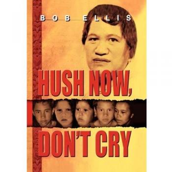 Hush Now, Don't Cry