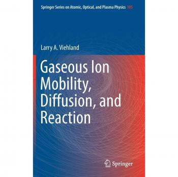 Gaseous Ion Mobility, Diffusion, and Reaction