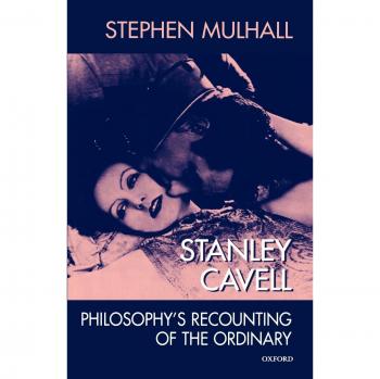 Stanley Cavell: Philosophy's Recounting of the Ordinary