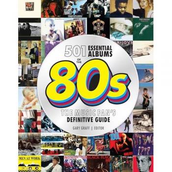 501 Essential Albums of the '80s : The Music Fan's Definitive Guide