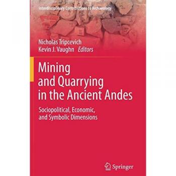 Mining and Quarrying in the Ancient Andes