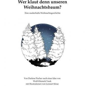 Wer klaut denn unseren Weihnachtsbaum?: Eine zauberhafte Weihnachtsgeschichte