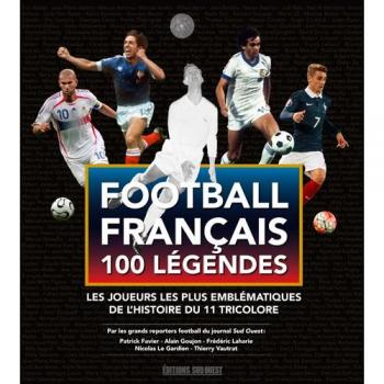Les 100 Légendes Du Football Français