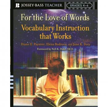 For the Love of Words : Vocabulary Instruction That Works, Grades K-6, by Diane E. Paynter