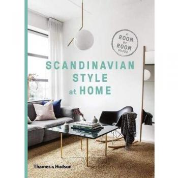 Scandinavian Style at Home: A Room-by-Room Guide By Allan Torp