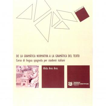 De la gramática normativa a la gramática del texto. Corso di lingua spagnola per studenti italiani