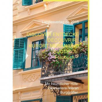 Discover Entdecke Découvrir: Kurort Meran und Südtirol
