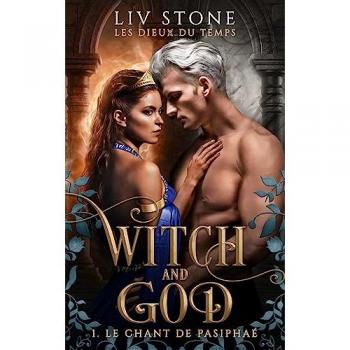 Witch and God : les dieux du temps. Vol. 1. Le chant de Pasiphaé
