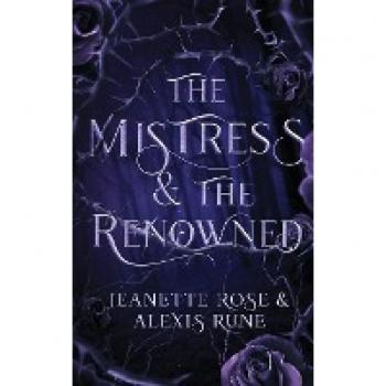 The Mistress & The Renowned: A Hades & Persephone Retelling (Love and Fate, Band 2)