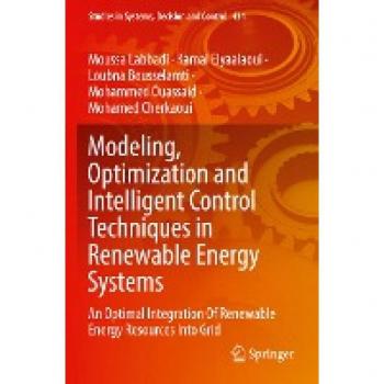 Modeling, Optimization and Intelligent Control Techniques in Renewable Energy Systems