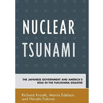 Lexington Books Nuclear Tsunami: the Japanese Government and America's Role in Fukusho