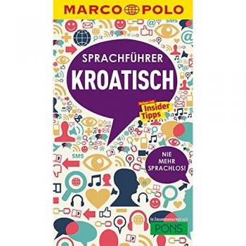 MARCO POLO Sprachführer Kroatisch: Nie mehr sprachlos! Die wichtigsten Wörter für deinen Kroatien-Urlaub