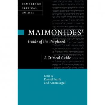 Maimonides' Guide of the Perplexed : A Critical Guide