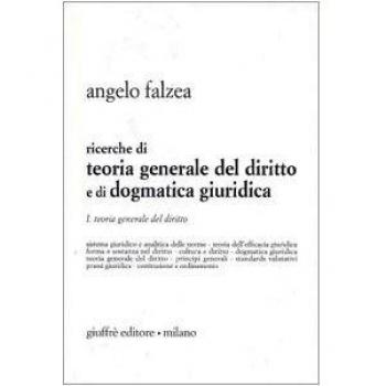 Ricerche di teoria generale del diritto e di dogmatica giuridica. Vol. 1: Teoria generale del diritto.