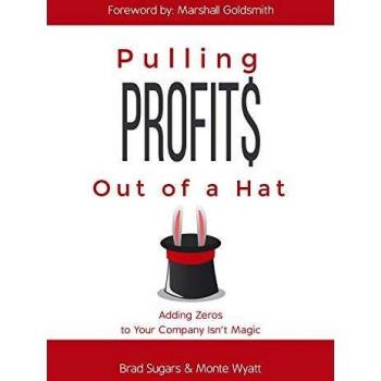 Pulling Profits Out of a Hat: Adding Zeros to Your Company Isn't Magic