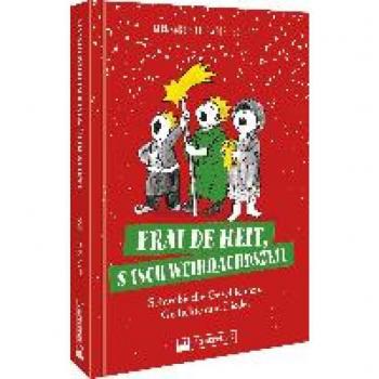 Bitterwolf, Bernhard: Frai de heit, s isch Weihnachdszeit