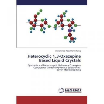 Heterocyclic 1,3-Oxazepine Based Liquid Crystals: Synthesis and Mesomorphic Behaviour Oxazepine Compounds Containing Various Substituted    Seven Membered Ring