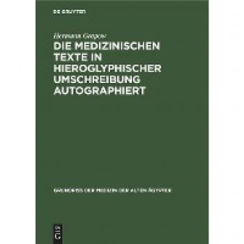 Die medizinischen Texte in hieroglyphischer Umschreibung autographiert