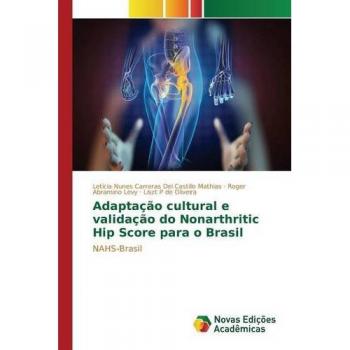 Nunes Carreras Del Castillo Mathias, Letícia: Adaptação cultural e validação do Nonarthritic Hip Score para o Brasil