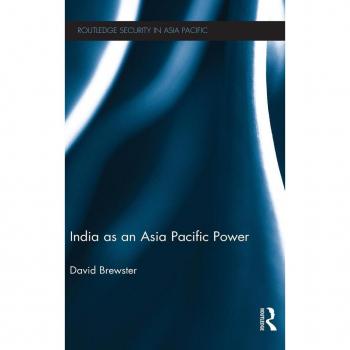 India as an Asia Pacific Power (Routledge Security in Asia Pacific Series, 18, Band 18)