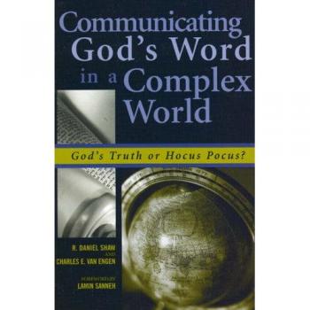 Communicating God's Word in a Complex World: God's Truth or Hocus Pocus?