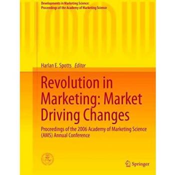 Revolution in Marketing: Market Driving Changes: Proceedings of the 2006 Academy of Marketing Science