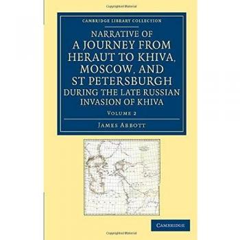 Narrative of a journey from heraut to khiva, moscow, and st petersburgh during the late russian invasion of khiva paperback