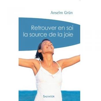 Retrouver en soi la source de la joie poche