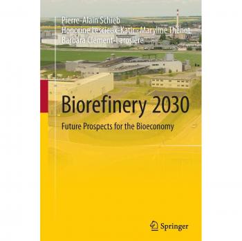 Biorefinery 2030: Future Prospects for the Bioeconomy