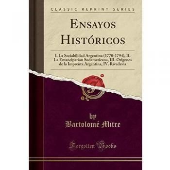 Ensayos Históricos: I. La Sociabilidad Argentina