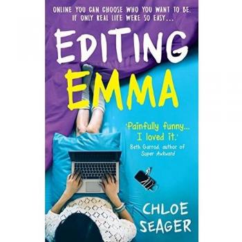 Editing Emma : Online You Can Choose Who You Want to be. If Only Real Life Were So Easy…