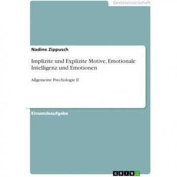 Implizite und Explizite Motive, Emotionale Intelligenz und Emotionen: Allgemeine Psychologie II